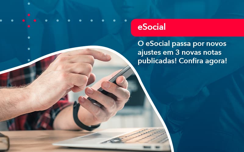 O E Social Passa Por Novos Ajustes Em 3 Novas Notas Publicadas Confira Agora (1) - Escritório de Contabilidade em São Paulo | Revicont Contabilidade
