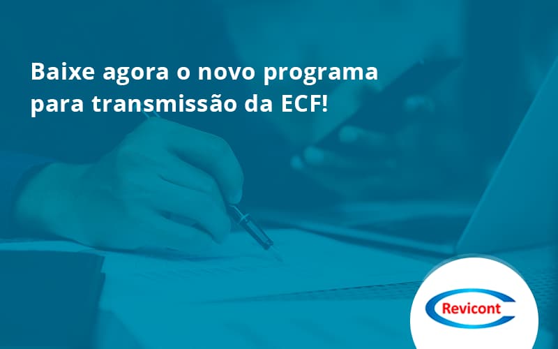 Baixe Agora O Novo Programa Para Transmissao Da Ecf Revicont - Escritório de Contabilidade em São Paulo | Revicont Contabilidade