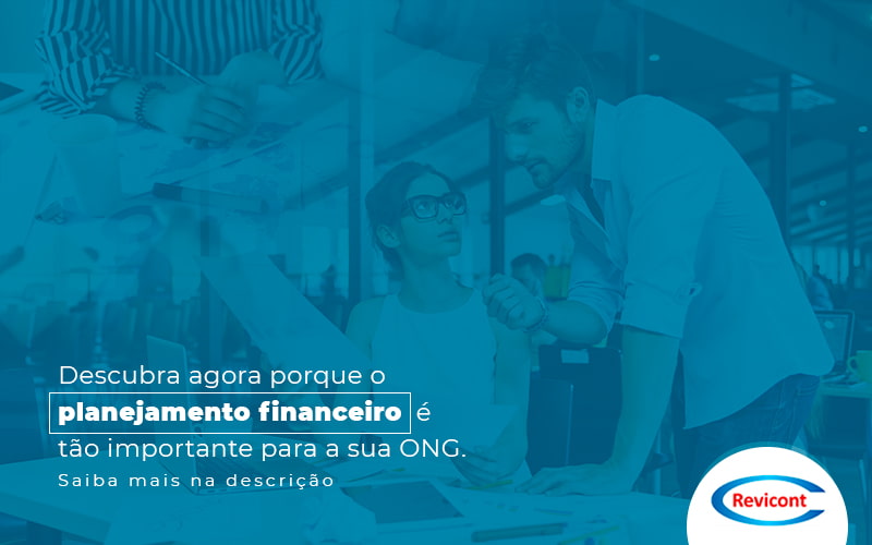 Descubra Agora Porque O Planejamento Financeiro E Tao Importante Para A Sua Ong Post (2) - Escritório de Contabilidade em São Paulo | Revicont Contabilidade