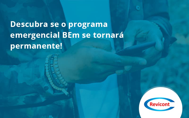 Descubra Se O Programa Emergencial Bem Se Tornará Permanente! Revicont - Escritório de Contabilidade em São Paulo | Revicont Contabilidade