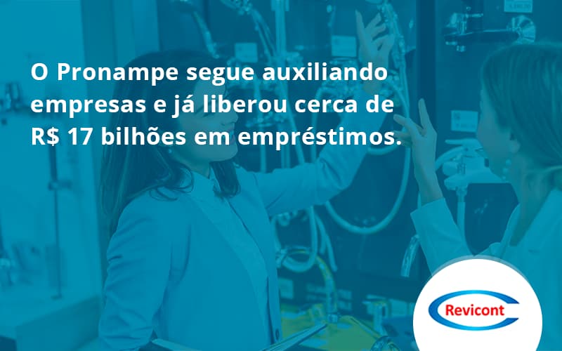 O Pronampe Segue Auxiliando Empresas E Já Liberou Cerca De R$ 17 Bilhões Em Empréstimos. Saiba Mais Revicont - Escritório de Contabilidade em São Paulo | Revicont Contabilidade