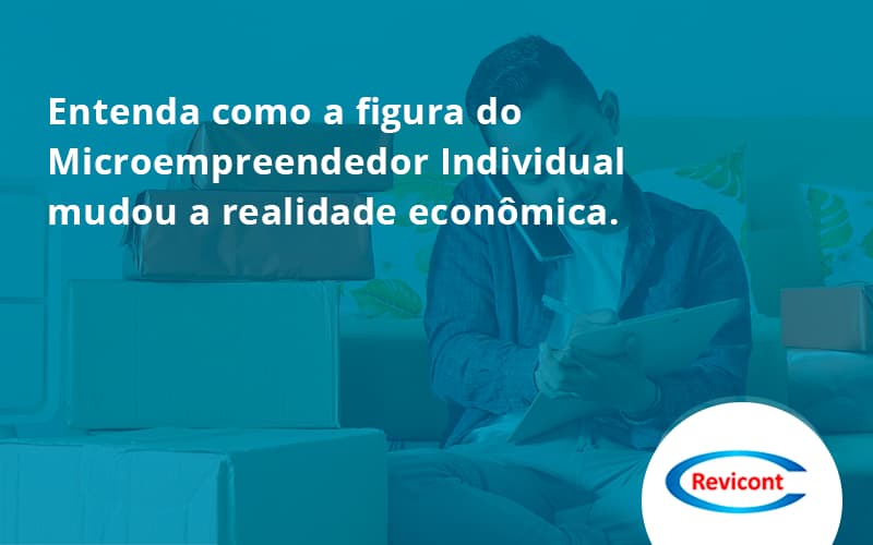 Entenda Como A Figura Do Microempreendedor Individual Mudou A Realidade Econômica. Revicont - Escritório de Contabilidade em São Paulo | Revicont Contabilidade