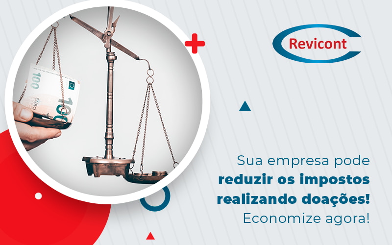 Sua Empres Apode Reduzir Os Impostos Realizando Doacoes Economize Agora Blog - Escritório de Contabilidade em São Paulo | Revicont Contabilidade